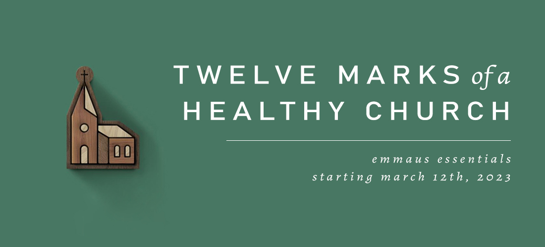 Twelve Marks Of A Healthy Church